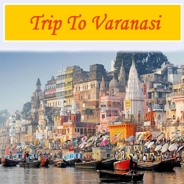 trip to varanasi